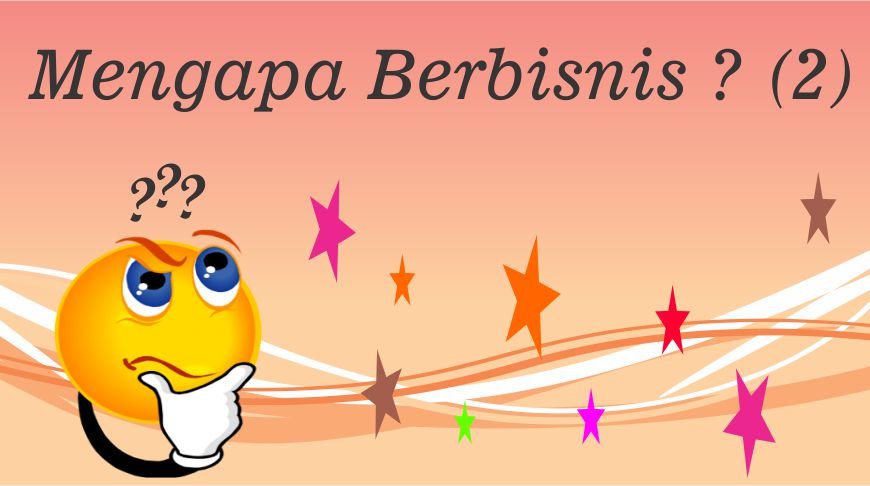 Mengapa Berbisnis