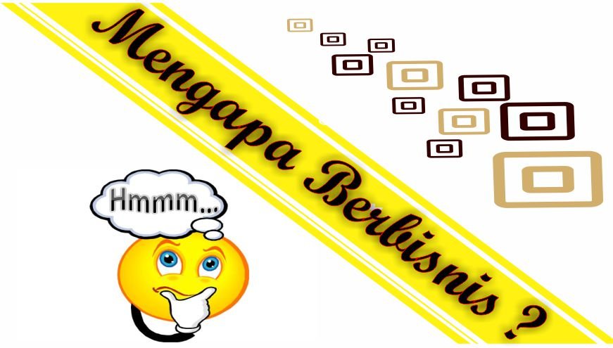 Mengapa Berbisnis 4