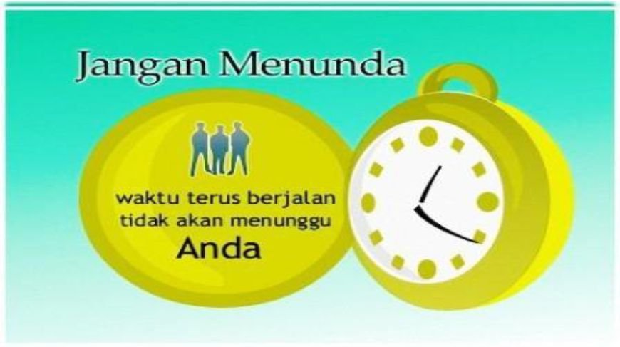JANGAN MENUNDA NUNDA
