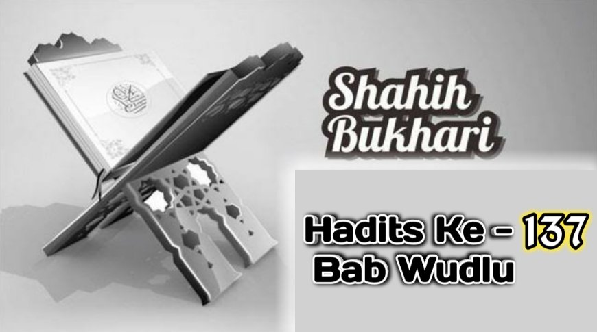 Hadits Imam Bukhari bab Wudlu